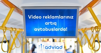 <font color=red>® </font>Adviad-dan eksklüziv yenilik: Video reklamlarınız artıq avtobus monitorlarında!