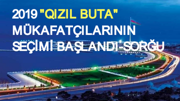 Səsvermə başladı - “QIZIL BUTA” mükafatının təqdimatı olacaq 
