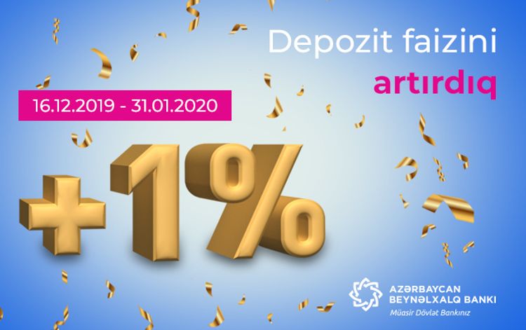 <font color=red>®</font> Azərbaycan Beynəlxalq Bankında depozitlərə +1% kampaniyası başlandı!