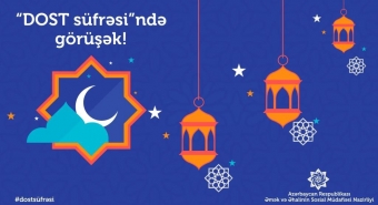 "DOST xonçası”ndan “DOST süfrəsi”nə