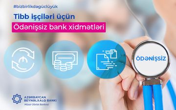 Azərbaycan Beynəlxalq Bankı bu ay ərzində tibb işçilərinə ödənişsiz xidmət göstərəcək ®