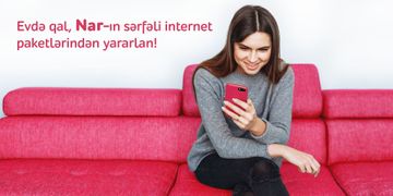 Evdə qal, “Nar”ın sərfəli internet paketlərindən yararlan!