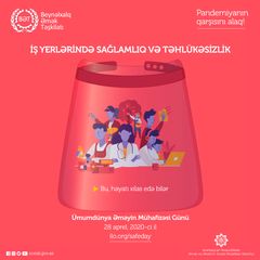 Bu gün Ümumdünya Əməyin Mühafizəsi günüdür -GÜNÜN MÖVZUSU