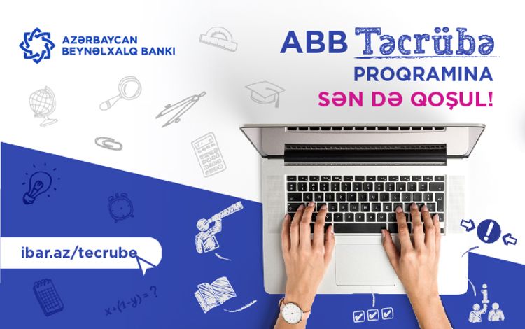 Azərbaycan Beynəlxalq Bankı gənclər üçün təcrübə proqramı elan etdi