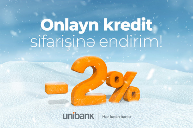 Unibank hər kəs üçün endirimli onlayn kredit kampaniyası keçirir® 