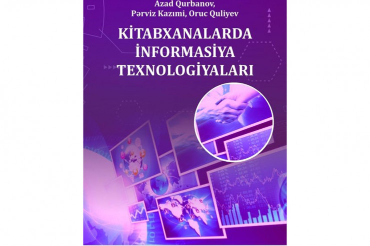 “Kitabxanalarda İnformasiya Texnologiyaları” kitabı işıq üzü görüb