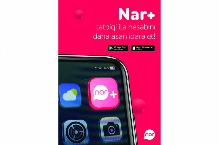 “Nar+” tətbiqi ilə müştəri xidməti cibinizdə!