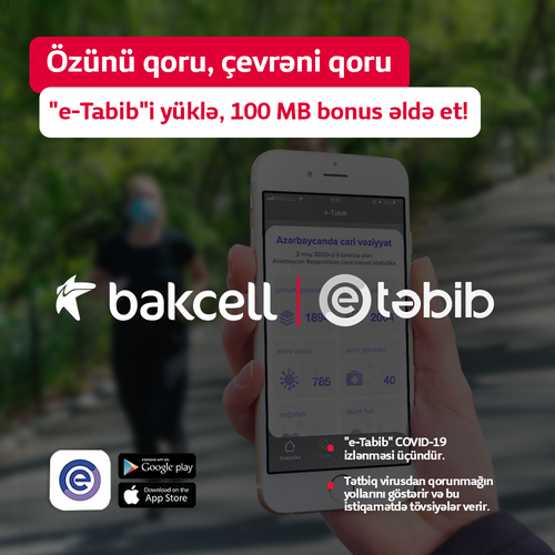 <font color=red>®</font> “e-Tabib”lə yoluxmanın qarşısını al! - Tətbiqdən istifadə edən Bakcell abunəçilərinə hədiyyə