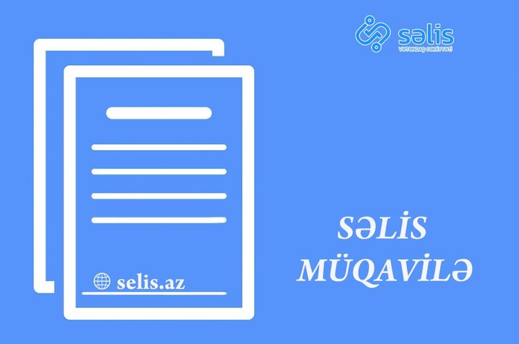 Şuradan yeni elektron tətbiq: SƏLİS müqavilə