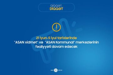 Sərt karantin rejimində “ASAN xidmət” mərkəzi işləyəcək