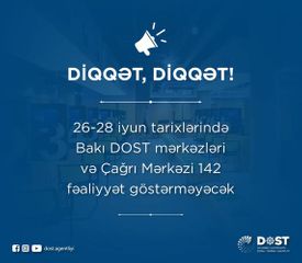 Sabah DOST mərkəzləri və 142 - "Çağrı Mərkəzi" işləməyəcək