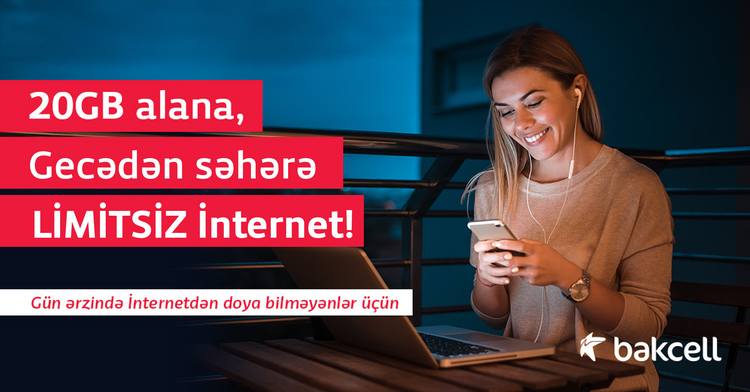 “Bakcell”dən 20 GB + gecədən səhərə LİMİTSİZ İnternet!