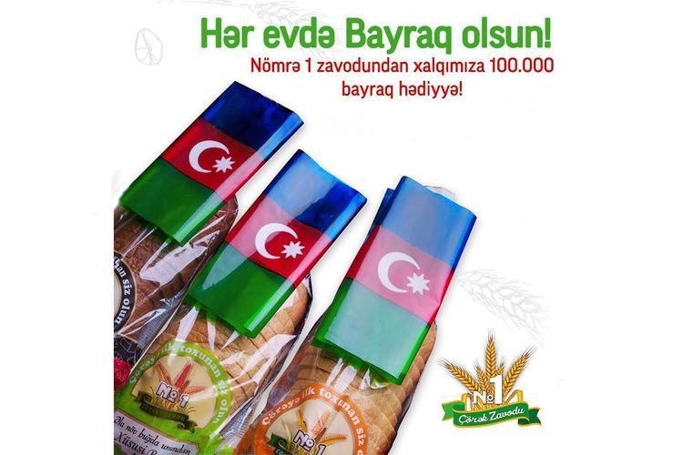 “N1” Çörək Zavodundan yeni aksiya: “Hər evdə bayraq olsun” 