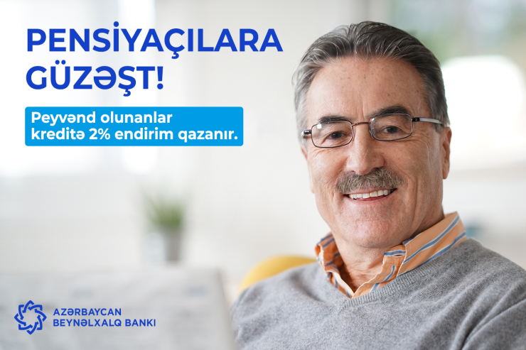 Peyvənd olunmuş pensiyaçılara Azərbaycan Beynəlxalq Bankından güzəşt
