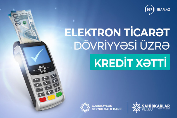 Elektron ticarətlə məşğul olanlara Azərbaycan Beynəlxalq Bankından dəstək
