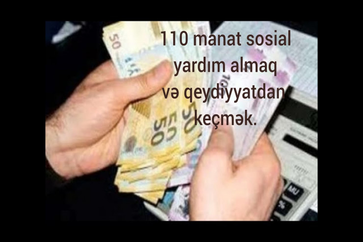 “110 manat ünvanlı sosial yardım"la bağlı AÇIQLAMA 
