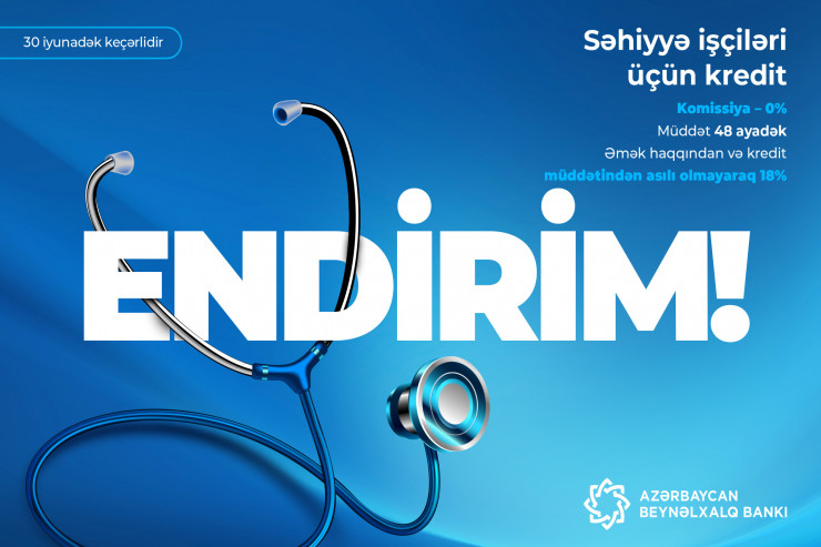 Azərbaycan Beynəlxalq Bankında səhiyyə işçiləri üçün fürsətlər!