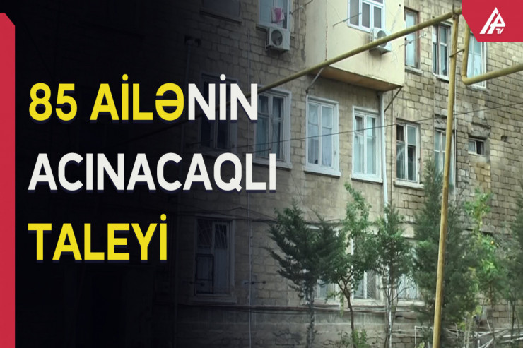 YATAQXANA UÇA BİLƏR:  85 ailənin taleyi... - VİDEO 