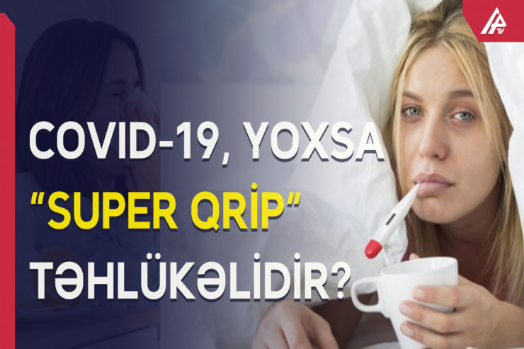 Dünyaya yeni ”Super qrip” yayılıb – ƏLAMƏTLƏRİ 