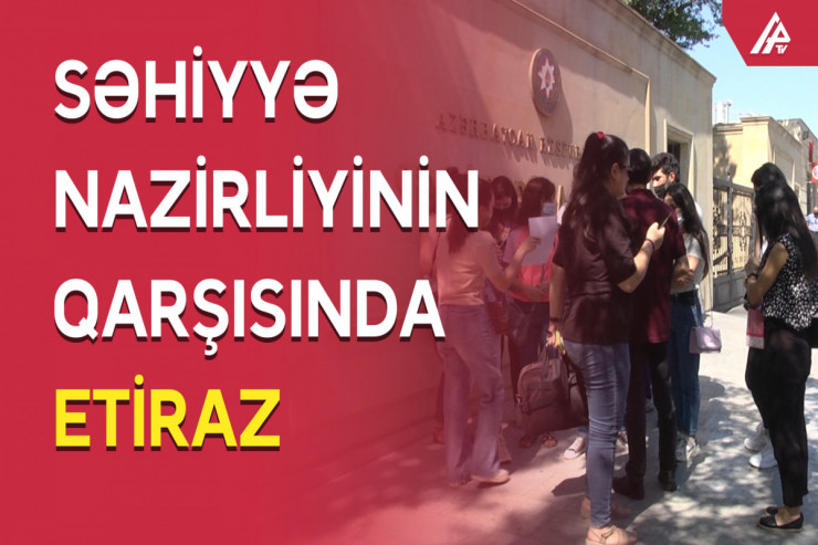 Tibb Universitetinin məzunları etiraz aksiyası keçirdi -  VİDEO 