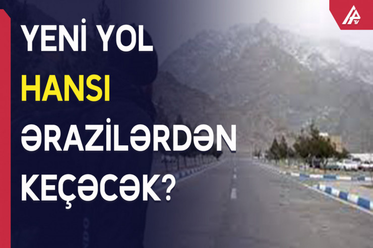 Ermənistan İrana alternativ yol çəkir - VİDEO 