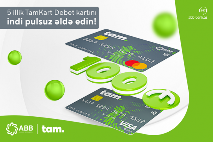 Hesaba 100 manat mədaxil et, TamKart debet kartına pulsuz sahib ol® 