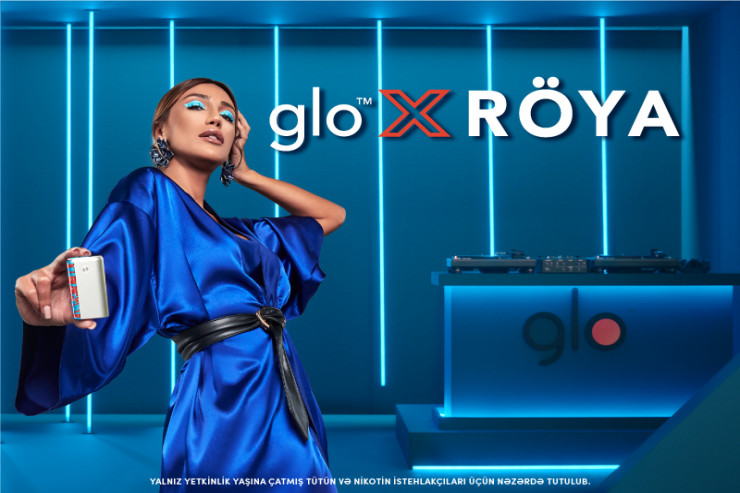 glo™ X RÖYA BU KLİPDƏ SƏRBƏSTLİK & KONTROL SƏNİN ƏLİNDƏDİR