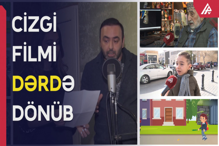Uşaqlarımız niyə xarici cizgi filmləri  ilə böyüyürlər? - VİDEO 