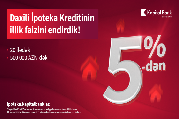 ® Kapital Bank-ın daxili ipotekası daha sərfəli oldu!