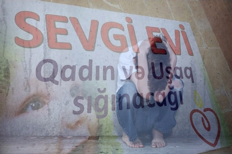 “Sevgi evi”ndə İŞGƏNCƏ   - Nəzarət edənlər hara baxırlar?