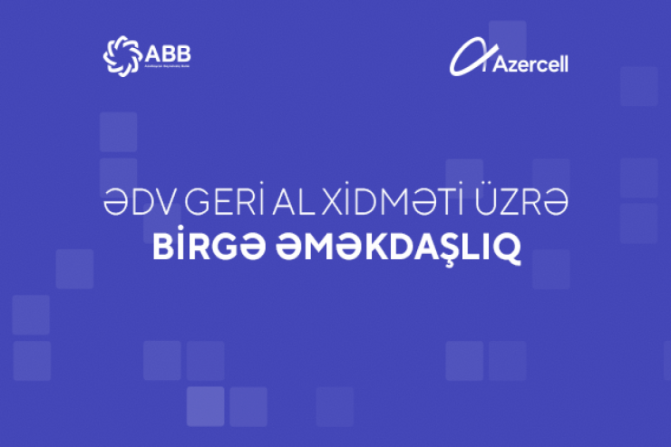 ABB və "Azercell" "ƏDV geri al" xidmətini asanlaşdırdı® 