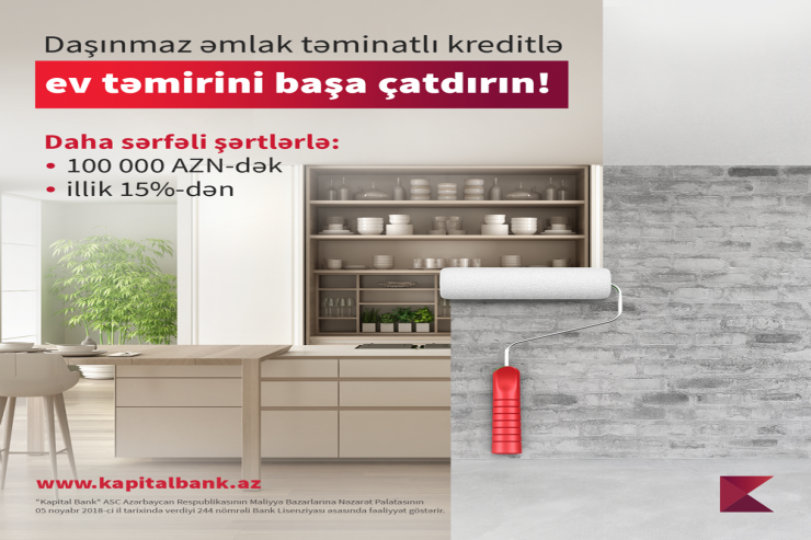 ® Təmir işlərinə "Kapital Bank"la başlayın!