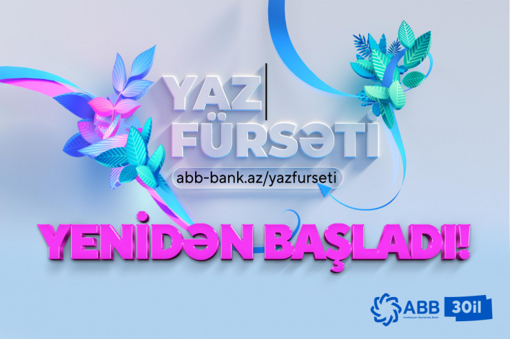 ABB "Yaz fürsəti" kampaniyasına başladı® 