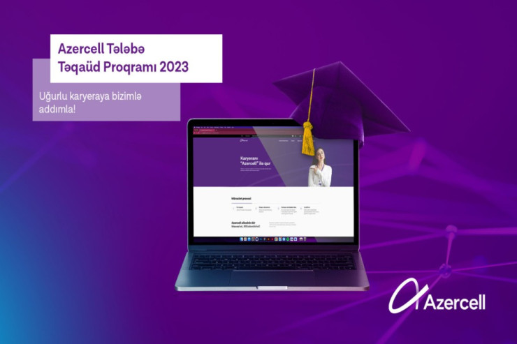 "Azercell" “Tələbə Təqaüdü 2023” proqramını elan edir® 