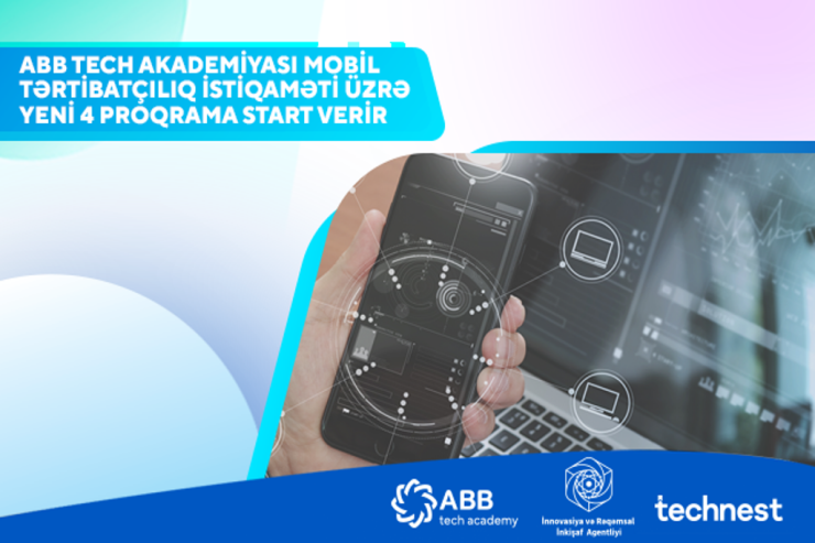 ABB Tech Akademiyası bu agentliklə birgə mobil tərtibatçılıq üzrə yeni proqramlar elan edir ® 