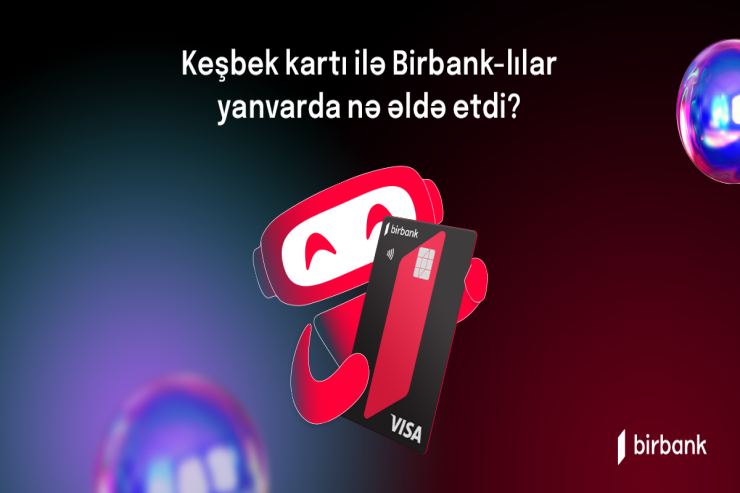 "Birbank" sahibləri yanvar ayında 3,8 milyon manat keşbek əldə ediblər