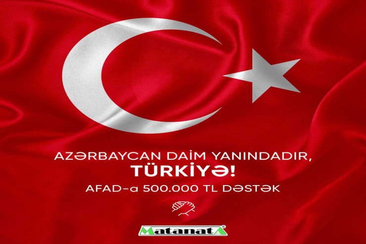 “Mətanət A” şirkəti AFAD-a 500 000 TL ianə edib