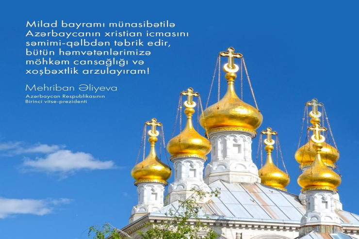Mehriban Əliyevadan xiristian icması ilə bağlı paylaşım