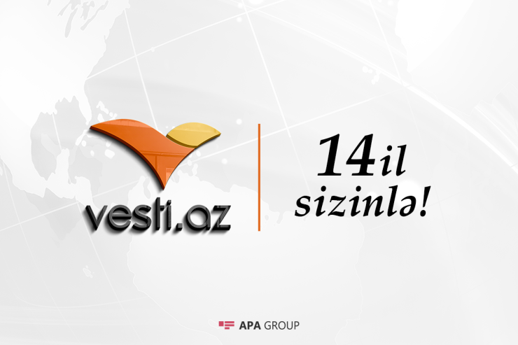 “Vesti.az”ın 14 yaşı tamam olur