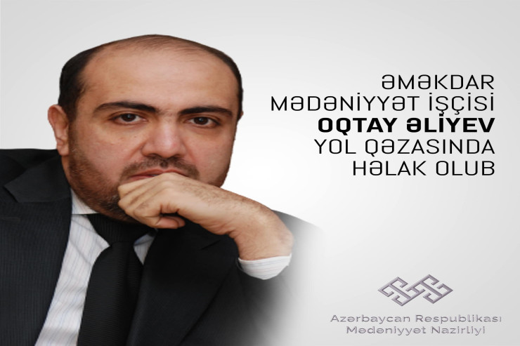 Mədəniyyət Nazirliyi Oqtay Əliyevin vəfatı ilə əlaqədar nekroloq yayıb