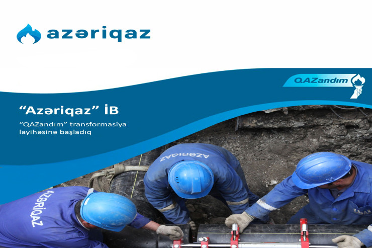 “Azəriqaz”dan yeni “QAZandım” transformasiya layihəsi