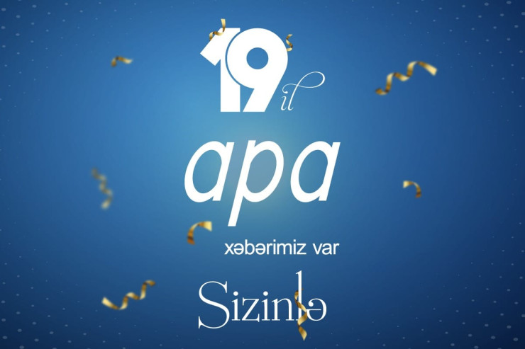 APA-nın yaranmasından 19 il   ötür