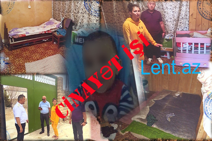 Bakıda TÜKÜRPƏDƏN QƏTL:  sevgilisiylə görüşmək üçün körpəsini öldürdü