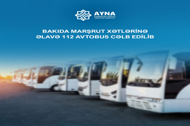 Bakıda 31 marşrut xətinə  əlavə 112 avtobus   verildi