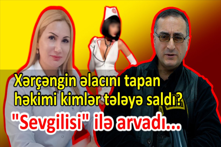 Xərçəngin əlacını tapan həkimi "sevgilisi" tələyə saldı? - ÖZÜ DANIŞDI: "CİNSİ ORQANIMI..." 