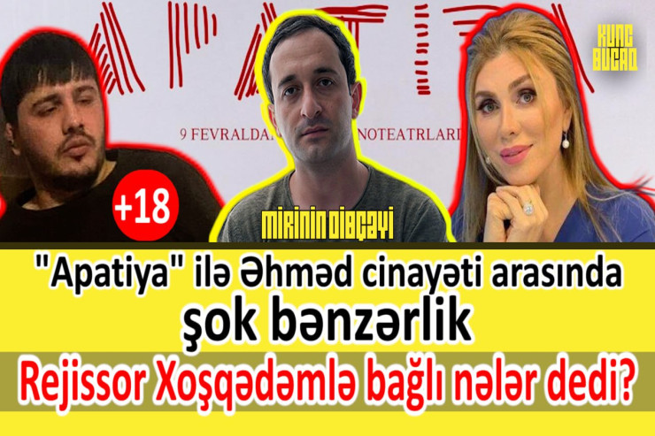 Tanınmış rejissor Xoşqədəmlə bağlı görün nələr dedi? - VİDEO 