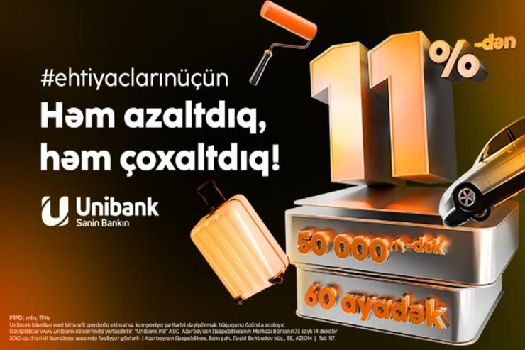 "Unibank" kredit faizini aşağı saldı, kredit məbləğini və müddəti artırdı!