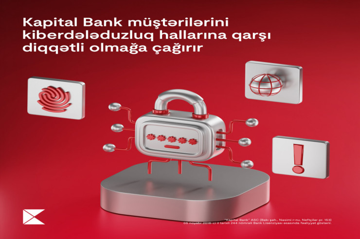 "Kapital Bank" istifadəçiləri diqqətli olmağa çağırır: Lisenziyasız proqramlardan istifadə təhlükəlidir
