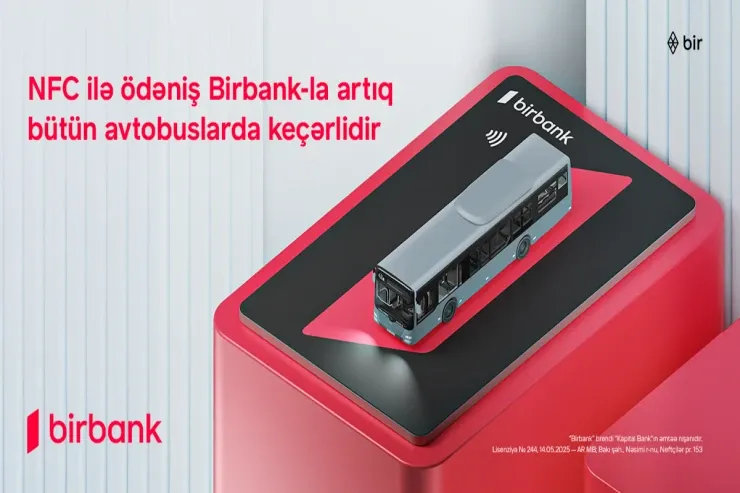 "Birbank"la ictimai nəqliyyatda rəqəmsal ödənişlərin tətbiqi uğurla baş tutdu