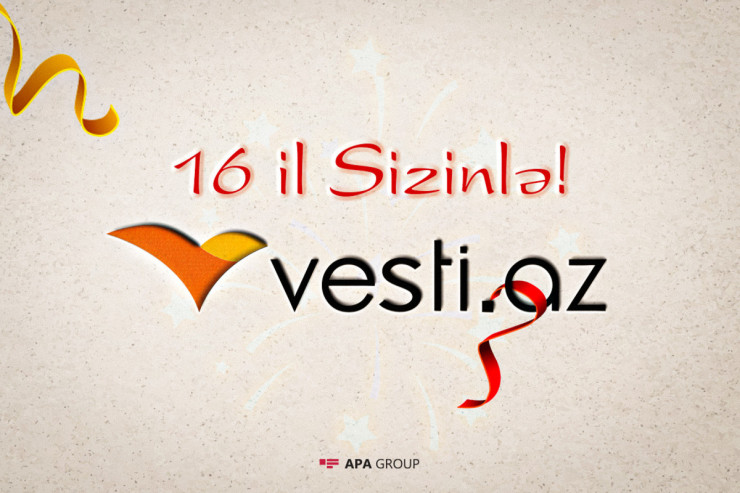 “Vesti.az”ın 16 yaşı tamam olur